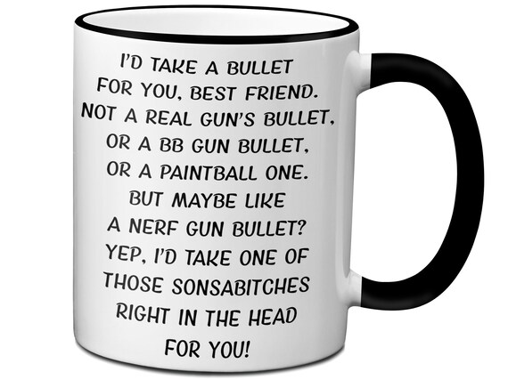 Funny Gifts for Best Friend, I'd Take a Bullet for You Best Friend