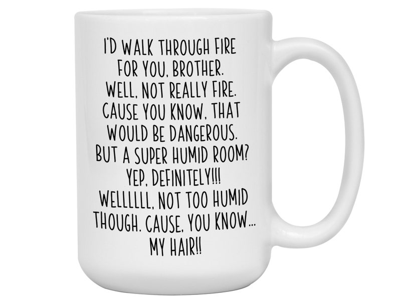 Regalos divertidos para hermanos, Taza de café divertida "Atravesaría el fuego por ti, hermano", Regalo de cumpleaños gracioso para hermanos, Tazas navideñas divertidas para hermanos 15oz white