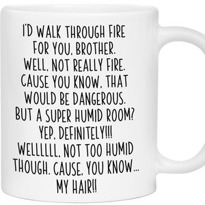 Regalos divertidos para hermanos, Taza de café divertida "Atravesaría el fuego por ti, hermano", Regalo de cumpleaños gracioso para hermanos, Tazas navideñas divertidas para hermanos 11oz white