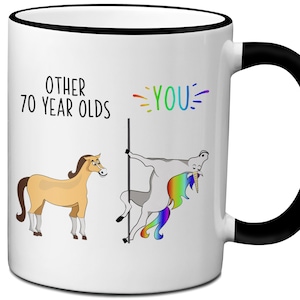 Funny 70th Birthday Gifts - Other 70 Year Olds You Unicorn Cup - 70th Birthday Coffee Mug - 70 Year Old Gift Idea - Funny 70th Birthday Gift
