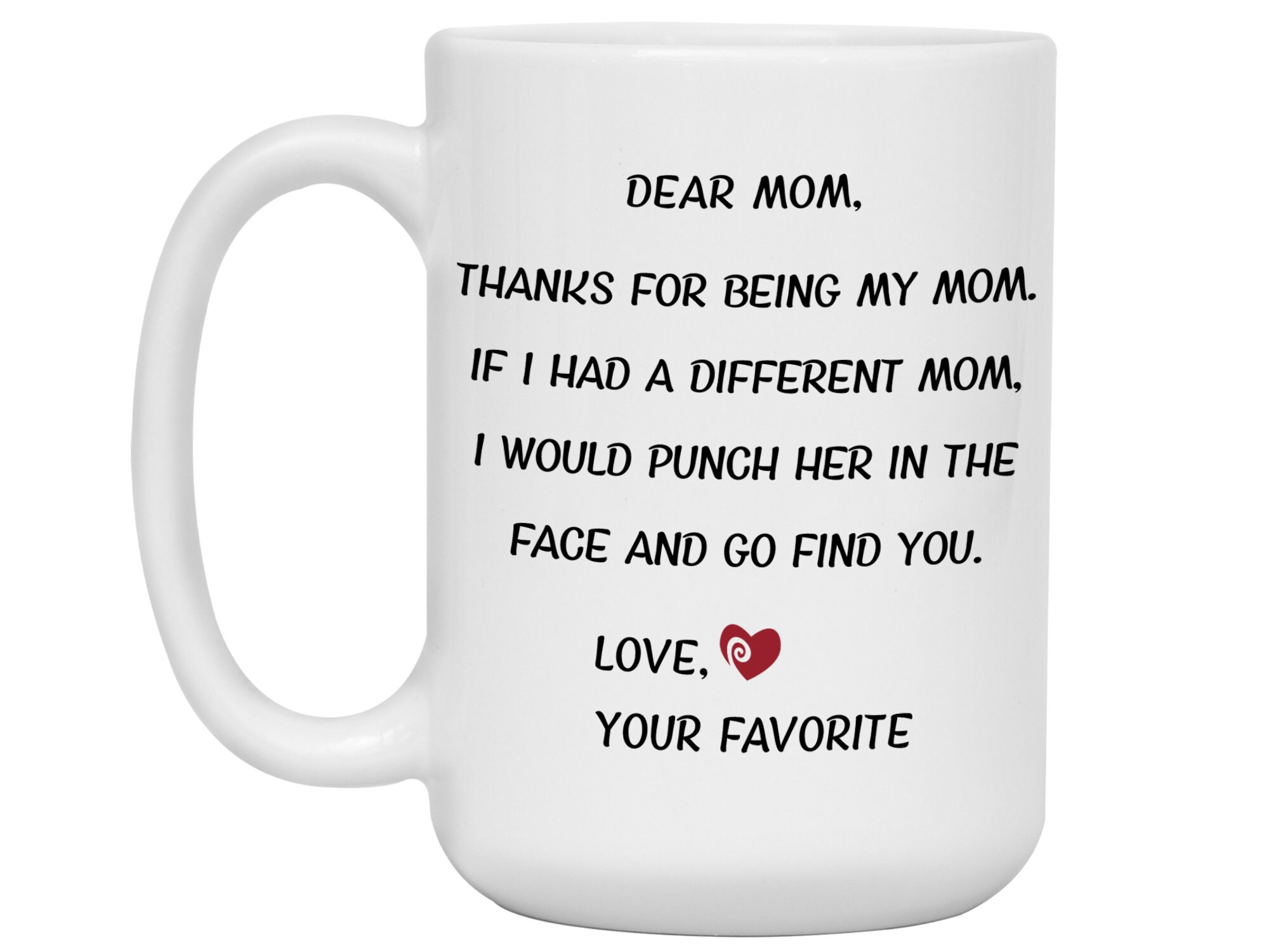 Thanks For Being My Mom Funny Coffee Mug - Best Christmas Gifts for Mom,  Women - Unique Gag Xmas Present for Her from Daughter or Son - Top Birthday Gift  Idea for