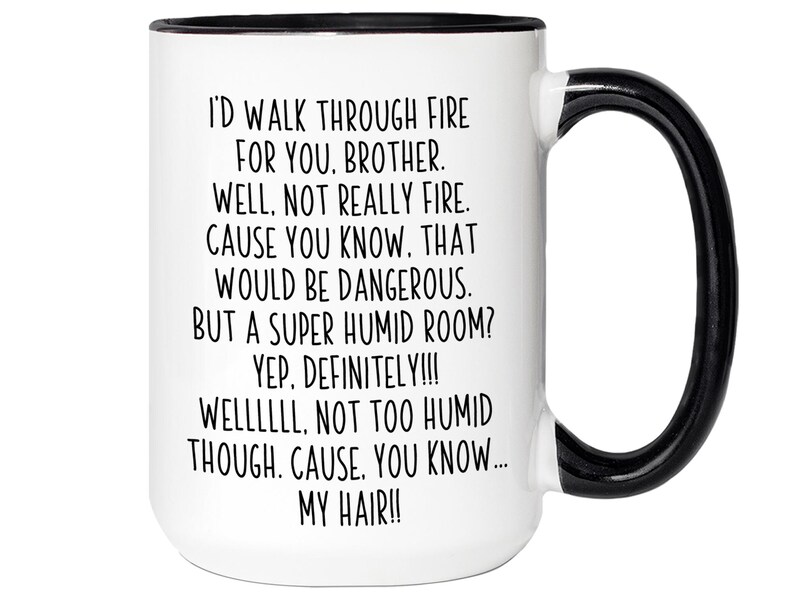 Regalos divertidos para hermanos, Taza de café divertida "Atravesaría el fuego por ti, hermano", Regalo de cumpleaños gracioso para hermanos, Tazas navideñas divertidas para hermanos 15oz black handle