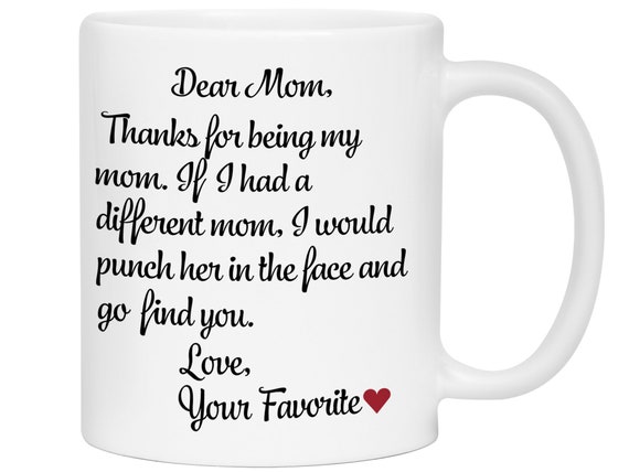 Funny Gifts for Moms Funny Mom Coffee Mug Mother's Day Gag Gift Mom's  Birthday Mug Funny Gift Idea for Mom Thanks for Being My Mom 