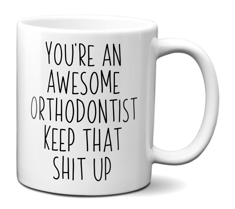 Orthodontist Gifts Funny Orthodontist Mug Orthodontics Etsy