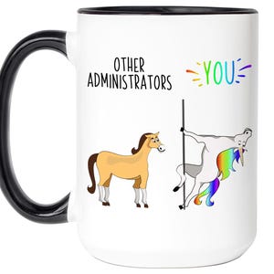 Funny Administrator Gifts, Other Administrators You Unicorn Mug, Administrator Gag Gift, Administrator Appreciation Gift, Administrator Cup image 10