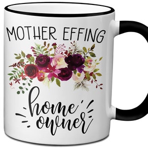 Housewarming Gift For Her, House Warming Mug, Home Owner Mug, Mother Effing Home Owner Mug, New Home Owner, First Time Home Owner Gift