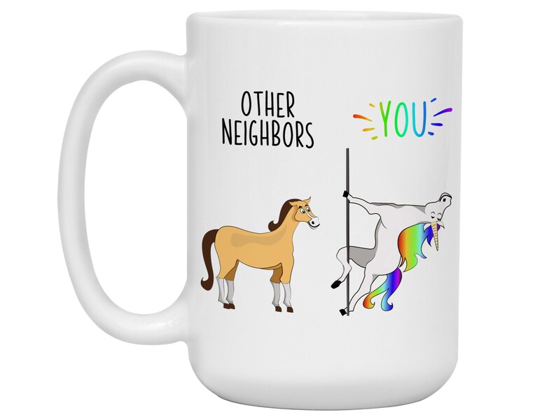 Funny Neighbor Gifts, Neighbor Birthday Gifts, Other Neighbors You Unicorn Coffee Mug, Neighbor Appreciation Gifts, Gag Neighbor Cup image 10