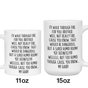 Regalos divertidos para hermanos, Taza de café divertida "Atravesaría el fuego por ti, hermano", Regalo de cumpleaños gracioso para hermanos, Tazas navideñas divertidas para hermanos imagen 5