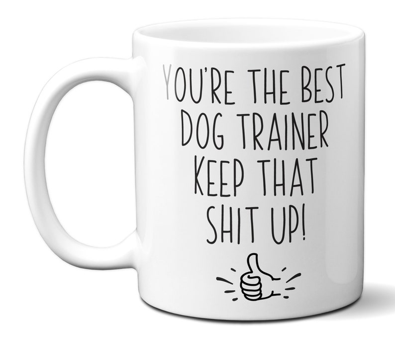 Best Dog Trainer Mug Dog Trainer Gift Idea Best Dog Trainer Etsy