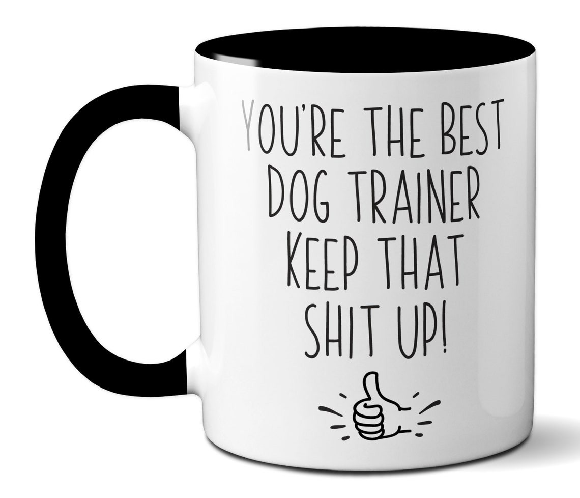 Best Dog Trainer Mug Dog Trainer Gift Idea Best Dog Trainer Etsy