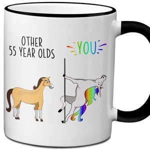 Funny 55th Birthday Gifts - Other 55 Year Olds You Unicorn Cup -  Unicorn 55th Birthday Coffee Mug -  55 Year Old Gifts - 55th Birthday Gift