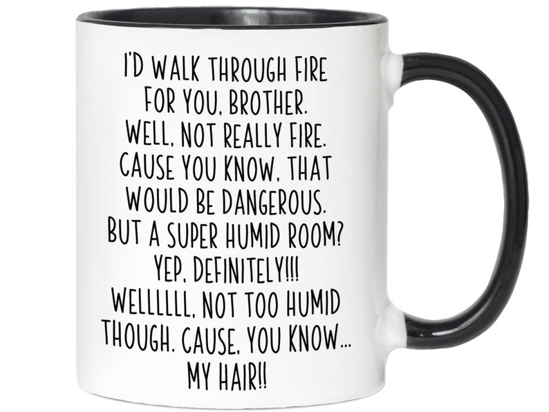 Regalos divertidos para hermanos, Taza de café divertida "Atravesaría el fuego por ti, hermano", Regalo de cumpleaños gracioso para hermanos, Tazas navideñas divertidas para hermanos 11oz black handle