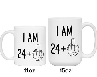 25th Birthday Gifts - I Am 24 + Middle Finger Funny Coffee Mug - Gag G -  RANSALEX