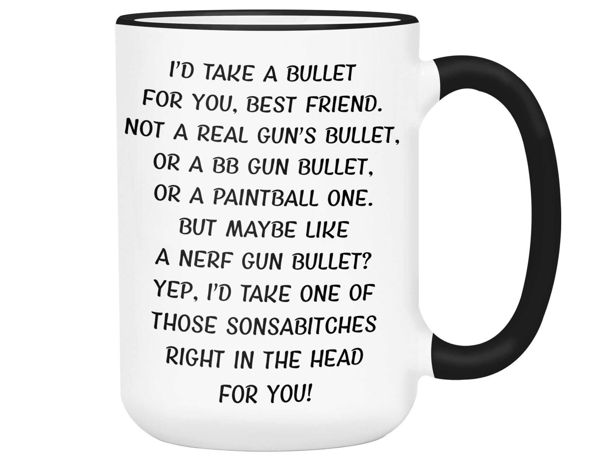 Funny Gifts for Best Friend I'd Take a Bullet for You 