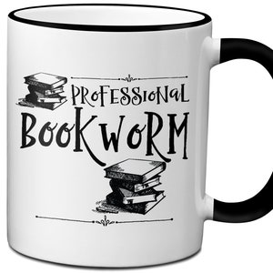 Professional Bookworm Funny Coffee Mug Tea Cup Hot Chocolate Gift Idea for Any Occasion White Ceramic 11oz 15oz Librarian Writer Reader