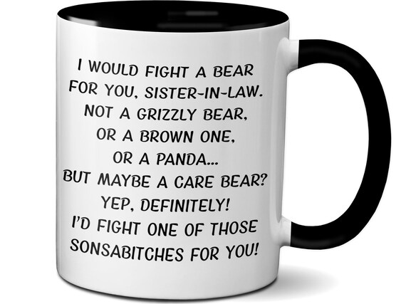Sister-in-law Gifts, Sister-in-law Funny Mug, Sister-in-law Funny Coffee Cup, I Would Fight a Bear for Sister-in-law