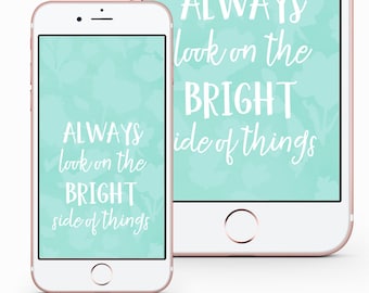 Phone Lock Screen Wallpaper - Always Look On The Bright Side | iPhone Background | Android Background | Instant Download