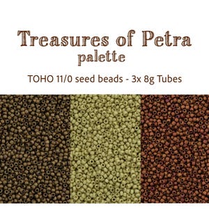 May include: A palette of TOHO 11/0 seed beads in three colors: dark brown, light olive green, and reddish-brown. The text "Treasures of Petra palette" is at the top, with "TOHO 11/0 seed beads - 3x 8g Tubes" below it.