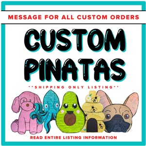 20x20x10 Shipping Only Custom Pinata Listing - Do Not Purchase Prior to Messaging New Size: (Proportional to 20inx20inx10in)