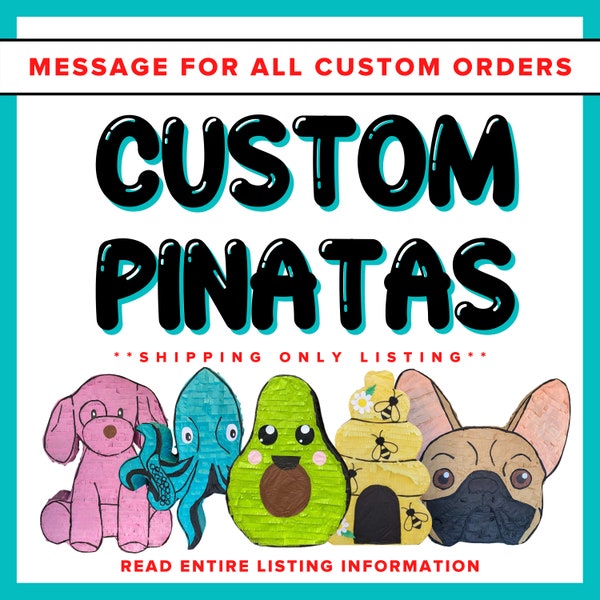 24x18x4 Shipping Only Custom Pinata Listing (24 in x 18 in x 4 in Max Size) Do Not Purchase Prior to Messaging