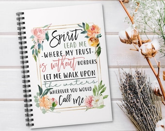 SPIRIT LEAD ME Where My Trust Is Without Borders, Spiral Notebook, Notebook, Christian Journal, Personalized Notebook, Worship Leader Gift