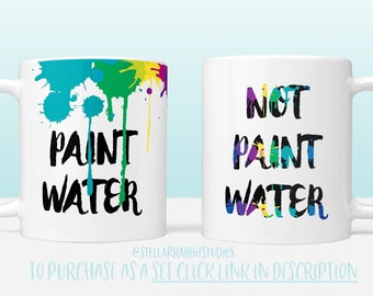 Paint Water Cup Painter Gift Custom PAINT WATER/NOT Paint 