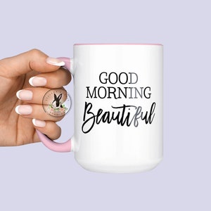 Good Morning BEAUTIFUL mug, Personalized Gift Mom, Gifts for Her, Gifts for Him, Good Morning Mugs, Couple Gift, Coffee Mug, Coffee Cup