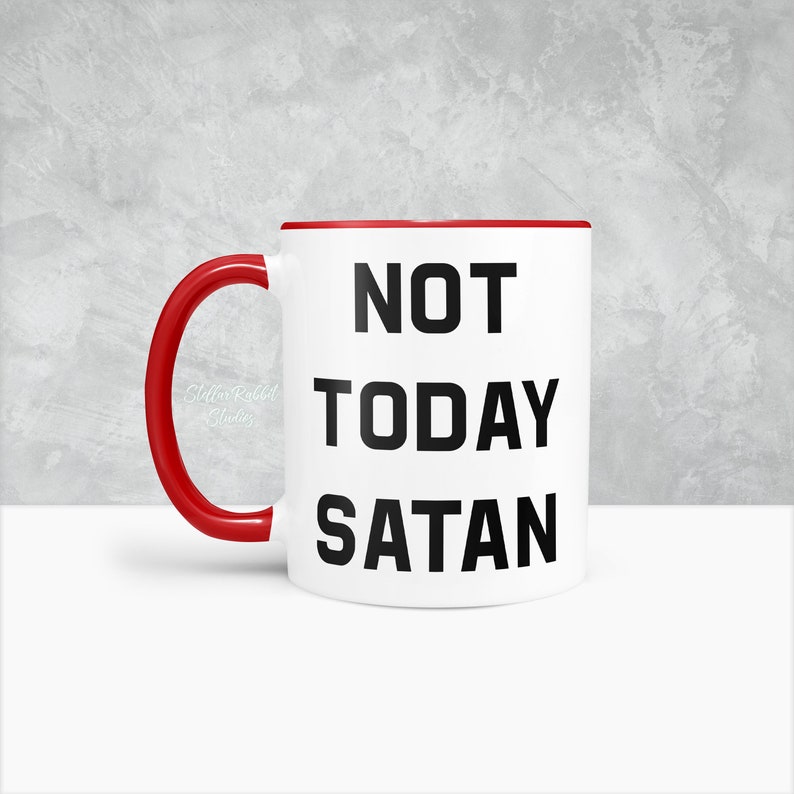 NOT TODAY SATAN Mug, Not Today Mug, Not Today Satan, Funny Coffee Mug, Sassy coffee mug, Motivational Mug, Christian Mug, Pastor Mug, Floral image 9