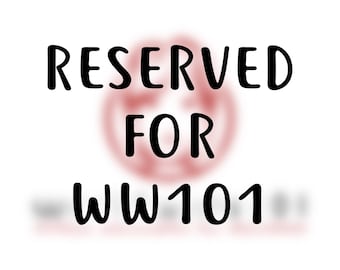 RESERVERED FOR WW101
