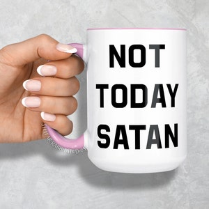 NOT TODAY SATAN Mug, Not Today Mug, Not Today Satan, Funny Coffee Mug, Sassy coffee mug, Motivational Mug, Christian Mug, Pastor Mug, Floral image 10