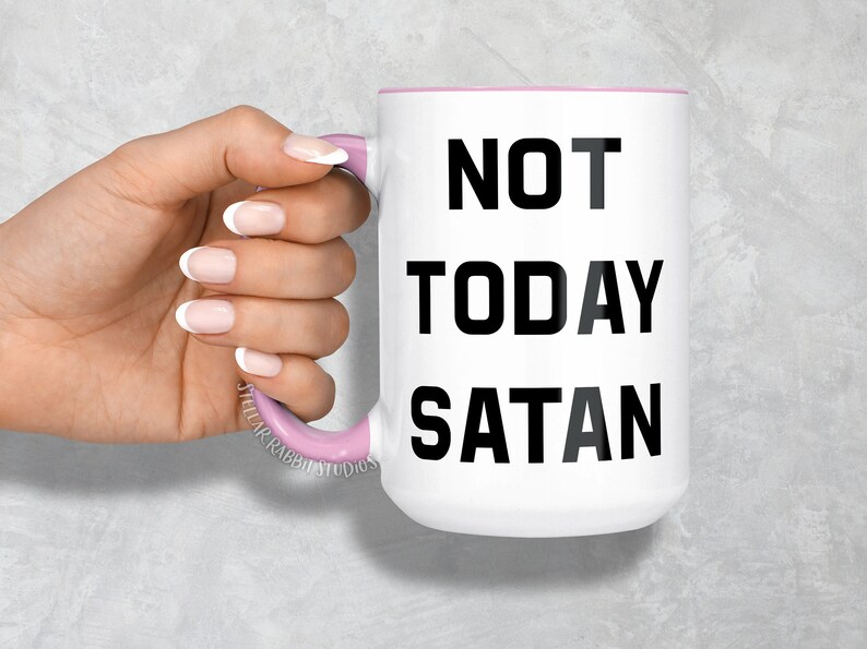 NOT TODAY SATAN Mug, Not Today Mug, Not Today Satan, Funny Coffee Mug, Sassy coffee mug, Motivational Mug, Christian Mug, Pastor Mug, Floral image 10
