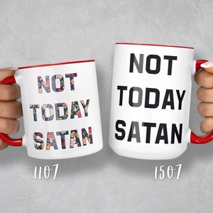 NOT TODAY SATAN Mug, Not Today Mug, Not Today Satan, Funny Coffee Mug, Sassy coffee mug, Motivational Mug, Christian Mug, Pastor Mug, Floral image 8