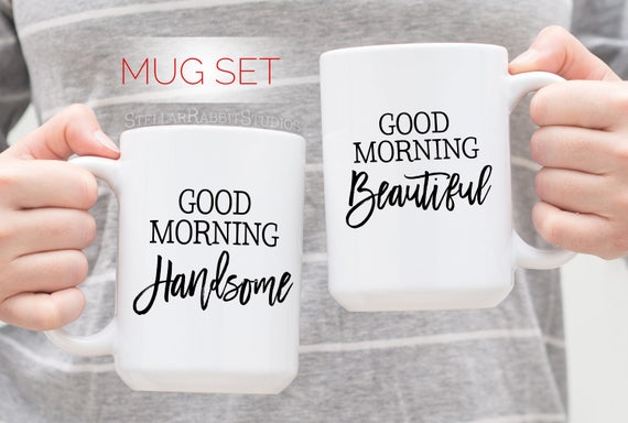 Good Morning Beautiful/handsome Coffee Cups 