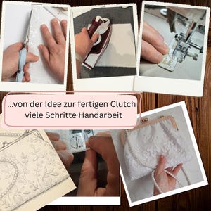 Eine Collage von Bildern, die die Herstellung einer weißen Clutch-Tasche mit Blumenmuster zeigen. Der Prozess umfasst das Zuschneiden von Stoff, Bügeln, Nähen und das fertige Produkt. Der Text lautet: "...von der Idee zur fertigen Clutch, viele Schritte Handarbeit."