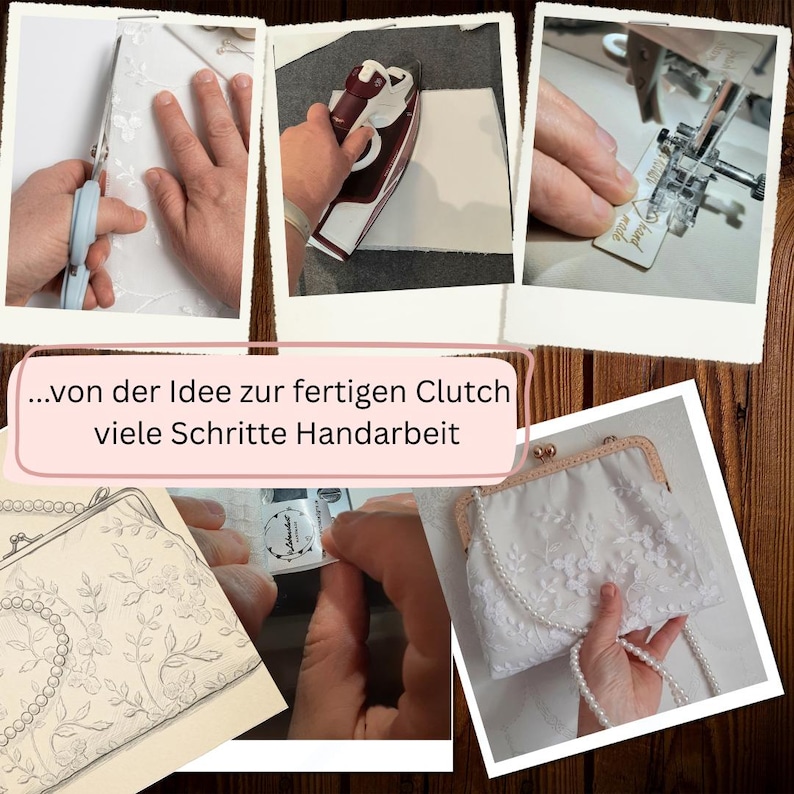 Eine Collage von Bildern, die die Herstellung einer weißen Clutch-Tasche mit Blumenmuster zeigen. Der Prozess umfasst das Zuschneiden von Stoff, Bügeln, Nähen und das fertige Produkt. Der Text lautet: "...von der Idee zur fertigen Clutch, viele Schritte Handarbeit."