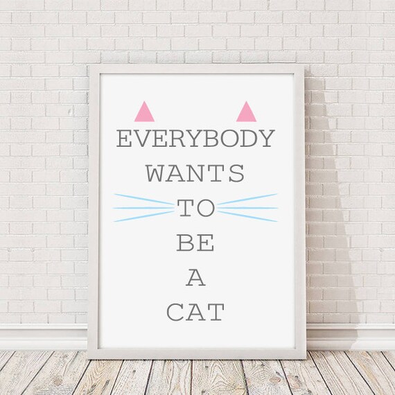 Everybody Wants To Be A Cat Aristocats Quote A4 Print /Poster Etsy