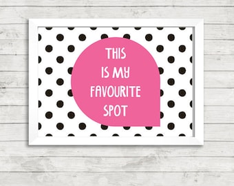 This Is My Favourite Spot Quote A4 Print / Poster Print Print / Gallery Wall Art