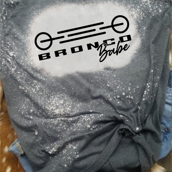 Bronco babe bleach t-shirt-multiple colors