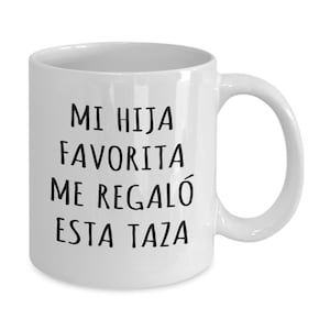 Pu&ograve; includere: Tazza da caff&egrave; in ceramica bianca con testo nero che recita "Mi hija favorita me regal&oacute; esta taza".
