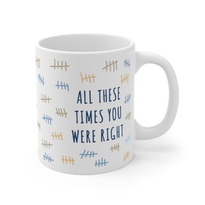 Funny mothers day gift from daughter coffee mug you were right mom funny motherhood humor