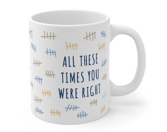 Funny mothers day gift from daughter coffee mug you were right mom funny motherhood humor