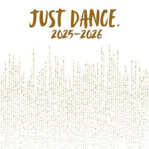 May include: White planner with the text "JUST DANCE. 2025-2026" in gold lettering. The bottom of the planner reads "Ultimate Dance Organizer" in gold. The background features a gold dotted design.