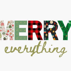 May include: A festive Christmas greeting with the word "Merry" in colorful patterned letters and the word "everything" in gold script.