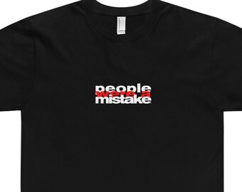 People Were A Mistake T-Shirt