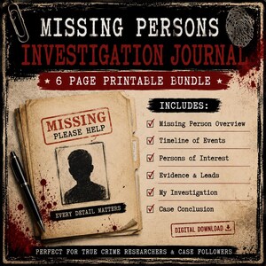 May include: A 6-page printable Missing Persons Investigation Journal bundle featuring a beige file folder with a missing person graphic, a black pen, and a checklist of investigation sections including Missing Person Overview and Case Conclusion.