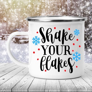 Shake Your Flakes Camp Mug, Winter Mug, Metal Camp Mug, Hot Cocoa Mug, Holiday Coffee Mug, Secret Santa Mug, Christmas Eve Gift, camper mug