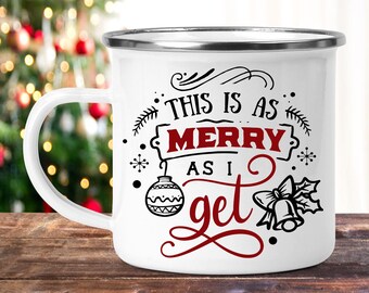 This is As Merry As I Get Camp Mug, Christmas Campfire Mug, Funny Christmas Mug, Metal Camp Mug, Hot Cocoa Mug, Santa Mug, Holiday Mug