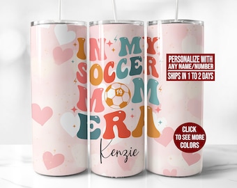 Personalized Soccer Mom Era Tumbler, In My Soccer Mom Era To Go Cup, Custom Soccer Mom Tumbler, Soccer Mom Gifts,Soccer Mom Life,Soccer Mama