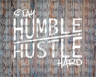 DIGITAL Stay humbel hustle hard, humble hustle digital svg png pdf - ZIP file, cut file, Cricut, Silhouette