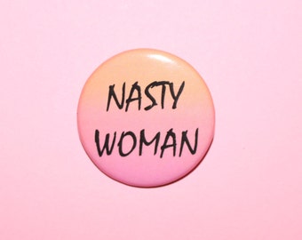 nasty woman flair button